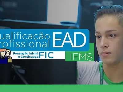 IFMS abre prazo de matrícula para cursos de qualificação profissional a distância