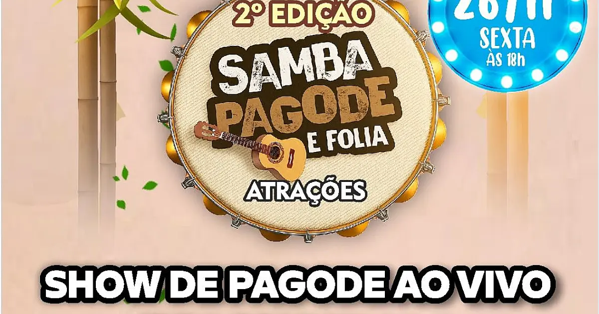 Hoje tem a 2ª edição do "Samba Pagode e Folia" no bairro Centro América