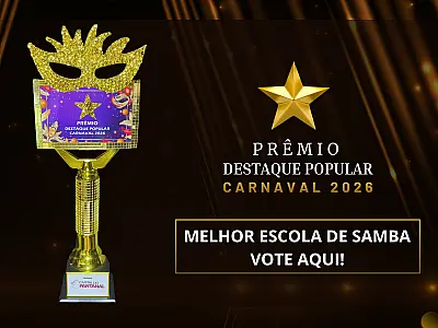 Prêmio Destaque Popular: Vote na Escola de Samba que mais emocionou no Carnaval 2026