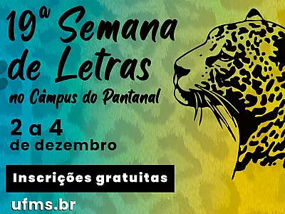 19ª Semana de Letras da UFMS Pantanal começa em 2 de dezembro