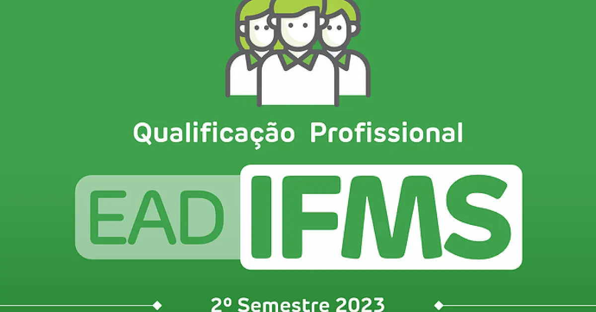 IFMS abre inscrições para 1,6 mil vagas em qualificação profissional a distância