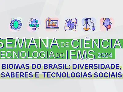 IFMS divulga programação da Semana de Ciência e Tecnologia