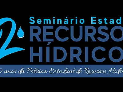 Inscrições abertas para o 2&ordm; Seminário Estadual de Recursos Hídricos