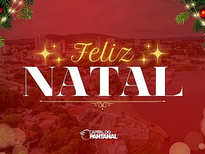 O Capital do Pantanal deseja um Natal abençoado para todos os leitores