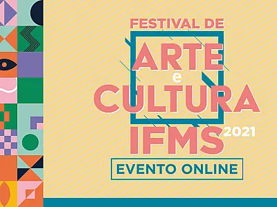 IFMS realizará Festival de Arte e Cultura 2021 de forma virtual