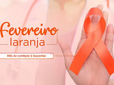 Fevereiro Laranja: a importância do diagnóstico precoce das leucemias e a doação de medula óssea
