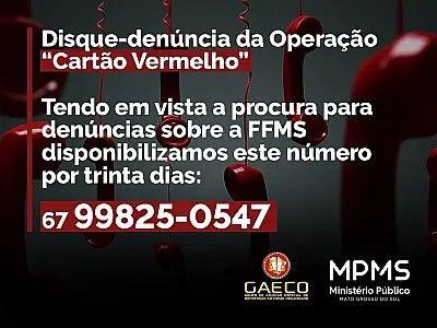 Gaeco disponibiliza telefone para receber denúncias da operação "Cartão Vermelho"