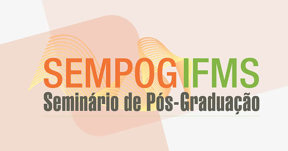 IFMS abre inscrição de trabalhos para Seminário de Pós-Graduação