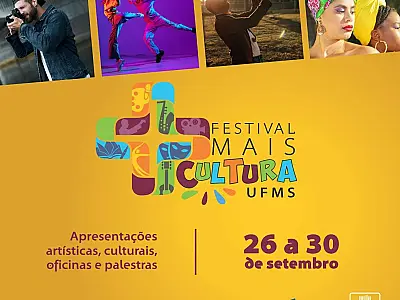 Festival Mais Cultura da UFMS começa segunda com apresentações artísticas, oficinas e palestras