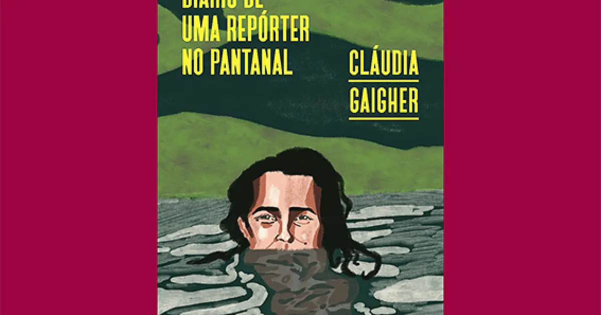 Jornalista Cláudia Gaigher lança livro com vivências no Pantanal