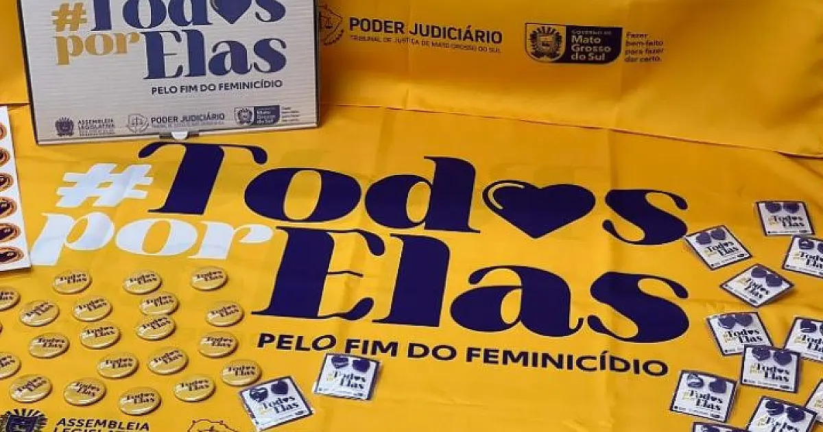 Campanha #TodosPorElas une Governo, Alems e TJ contra o Feminicídio