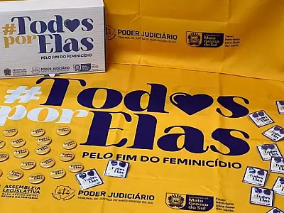 Campanha #TodosPorElas une Governo, Alems e TJ contra o Feminicídio
