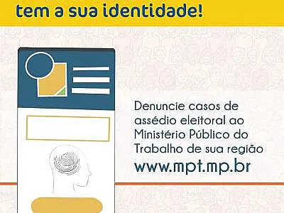 MPT lança campanha de combate ao assédio eleitoral