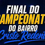Final de campeonato movimenta o bairro Cristo Redentor nesta sexta, 17