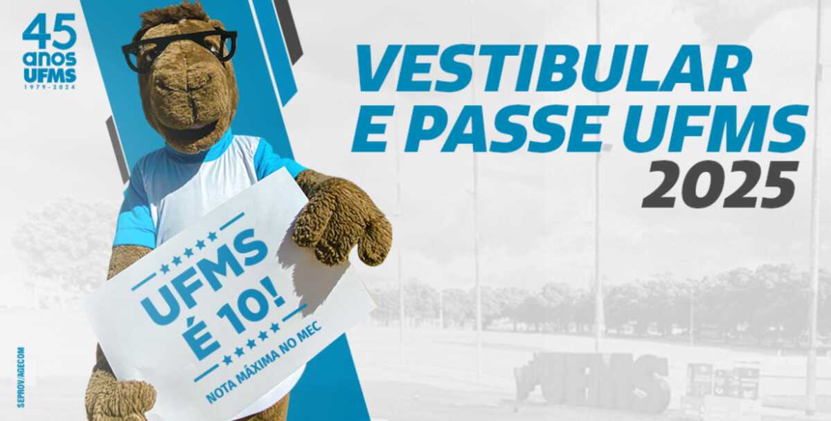 Divulgadas as datas das provas do Vestibular e PASSE UFMS 2025 Capital do Pantanal
